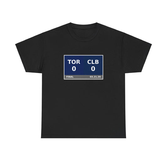 TOR vs CLB Scoreboard Tee 03.21.20